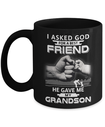 I Asked God For A Best Friend He Gave Me My Grandson Mug Coffee Mug | Teecentury.com