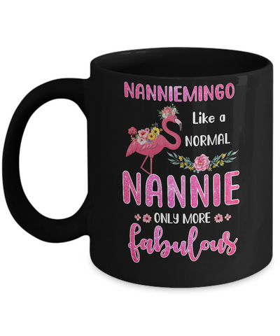 Nanniemingo Like A Normal Nannie Only More Fabulous Mom Mug Coffee Mug | Teecentury.com