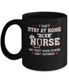 I Can't Stay At Home I'm A Nurse Quarantine Mug Coffee Mug | Teecentury.com