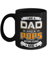 I Am A Dad And A Pops Nothing Scares Me Mug Coffee Mug | Teecentury.com