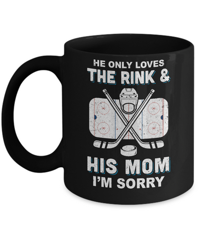 He Only Loves The Rink And His Mom Funny Mom Hockey Mug Coffee Mug | Teecentury.com