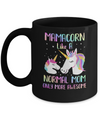 Mamacorn Like A Normal Mom Only More Awesome Unicorn Mom Mug Coffee Mug | Teecentury.com