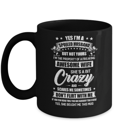 Yes Im A Spoiled Husband But Not Yours Funny Wife Gift Mug Coffee Mug | Teecentury.com