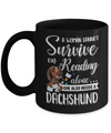 A Woman Cannot Survive On Reading Alone Dachshund Mug Coffee Mug | Teecentury.com