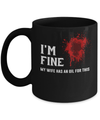 I'm Fine My Wife Has An Oil For This Mug Coffee Mug | Teecentury.com