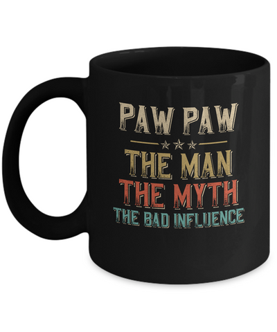 Vintage Paw Paw The Man The Myth The Bad Influence Mug Coffee Mug | Teecentury.com