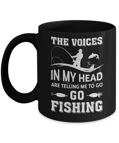 The Voices In My Head Are Telling Me To Go Fishing Mug Coffee Mug | Teecentury.com