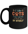 I Like Cats I Just Can't Eat A Whole One By Myself Mug Coffee Mug | Teecentury.com