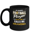 My Favorite Football Player Calls Me Grandma Football Mug Coffee Mug | Teecentury.com