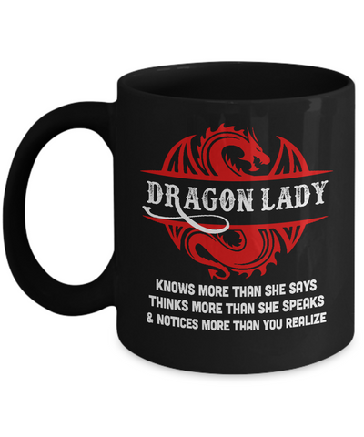Dragon Lady Knows More Than She Says Thinks Speaks Notices Mug Coffee Mug | Teecentury.com