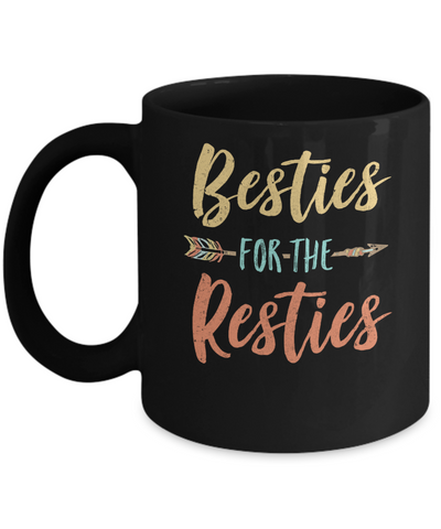 Besties For The Resties Funny Best Friends Birthday Gift Mug Coffee Mug | Teecentury.com