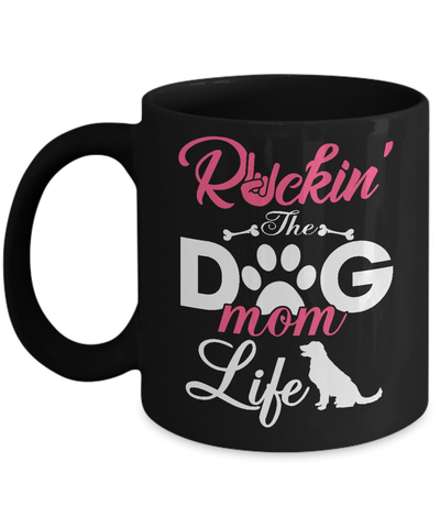 Rockin' The Dog Mom Life Mug Coffee Mug | Teecentury.com