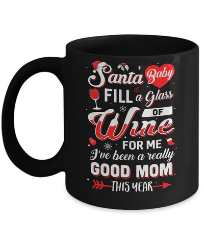Santa Baby Fill A Glass Of Wine Good Mom Mug Coffee Mug | Teecentury.com