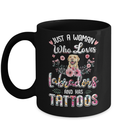 Just A Woman Who Loves Labradors And Has Tattoos Mug Coffee Mug | Teecentury.com
