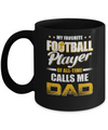 My Favorite Football Player Calls Me Dad Football Mug Coffee Mug | Teecentury.com