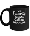 My Favorite People Call Me Grandpa Fathers Day Gift Mug Coffee Mug | Teecentury.com