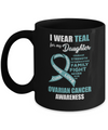 I Wear Teal For My Daughter Ovarian Cancer Awareness Mug Coffee Mug | Teecentury.com
