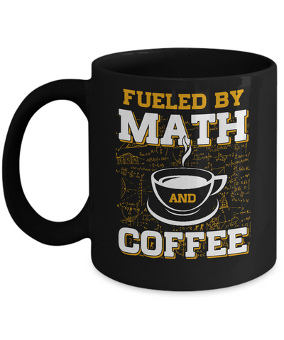 Fueled By Math And Coffee Mug Coffee Mug | Teecentury.com