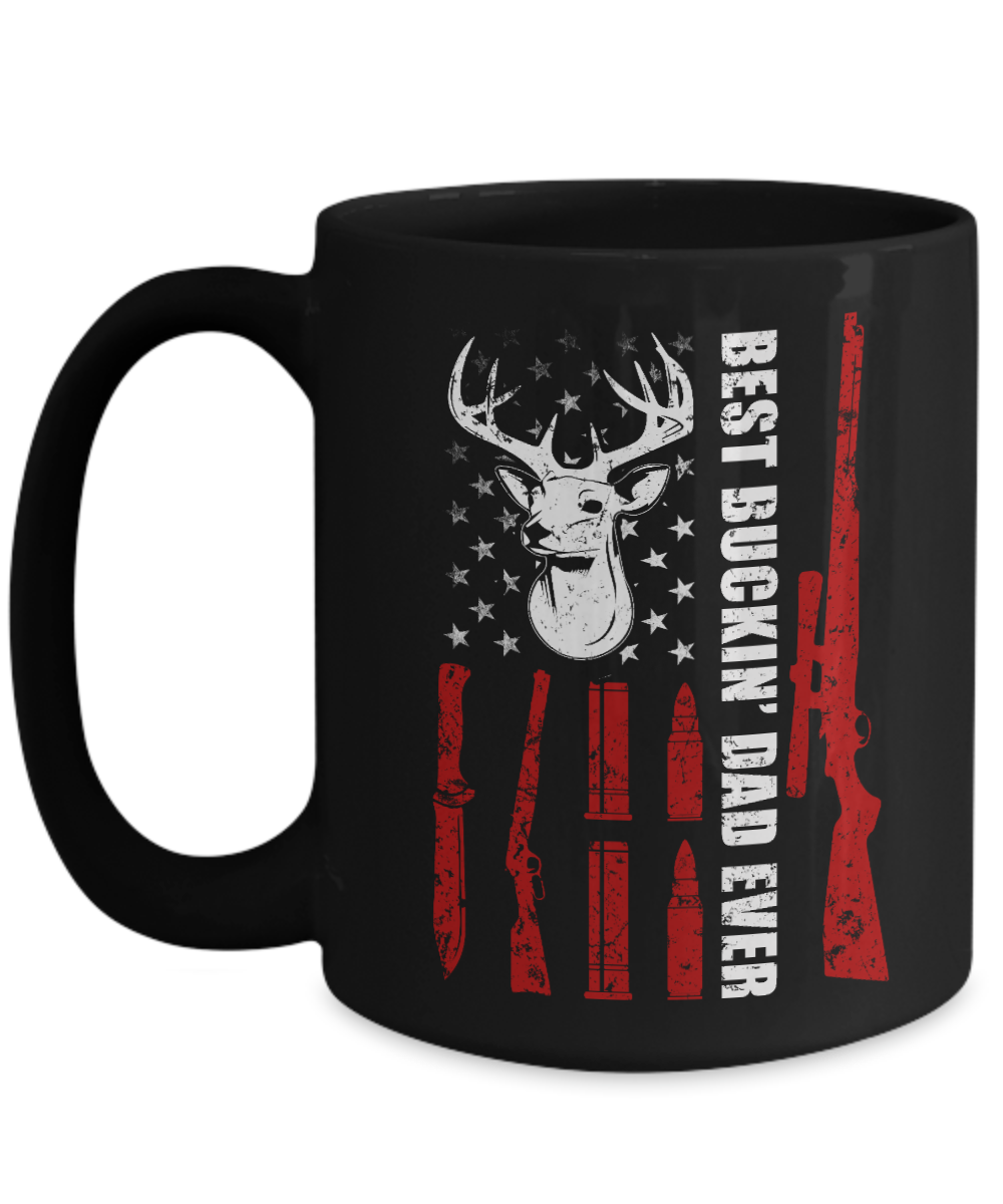 Deer Hunting Best Buckin Dad Ever Father's Day Gift Mug 15oz Coffee Mug | Teecentury.com