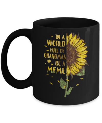 In A World Full Of Grandmas Be A Meme Mothers Day Gift Mug Coffee Mug | Teecentury.com