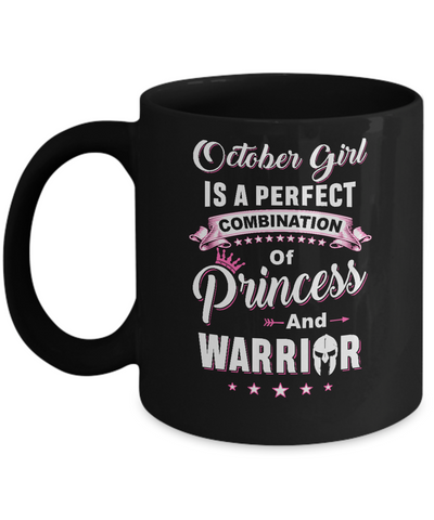 October Girl Is Perfect Princess Warrior Birthday Gift Mug Coffee Mug | Teecentury.com