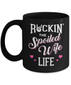 Rockin' The Spoiled Wife Life Mug Coffee Mug | Teecentury.com
