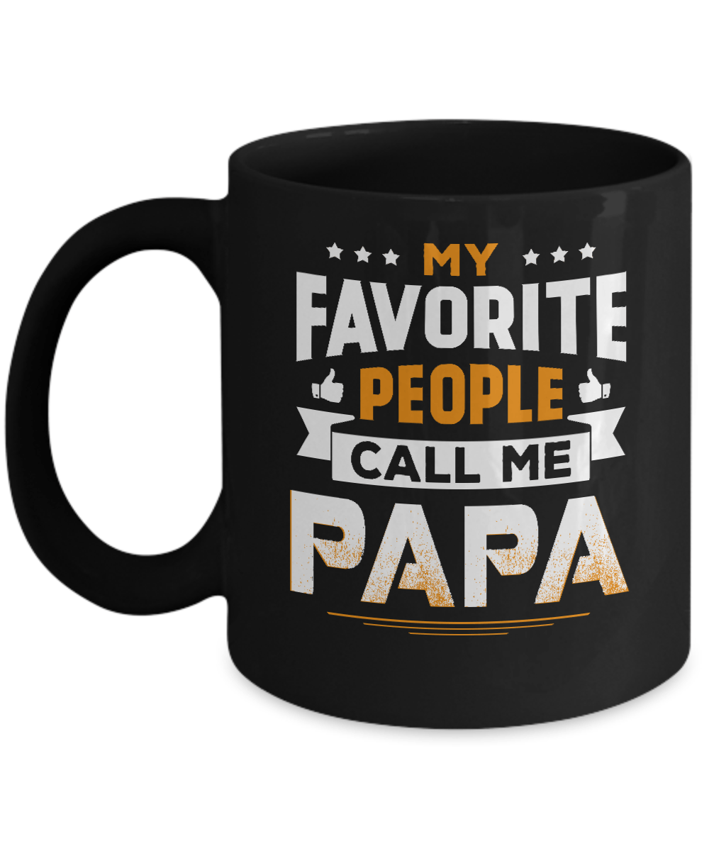 My Favorite People Call Me Papa Coffee Mug 11 oz 
