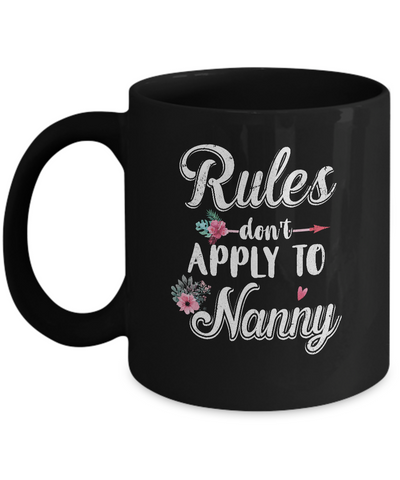 Grandmother Rules Don't Apply To Nanny Mug Coffee Mug | Teecentury.com