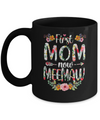 First Mom Now Meemaw Funny New Meemaw Mother's Day Gifts Mug Coffee Mug | Teecentury.com
