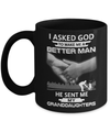 I Asked God To Make Me A Better Man He Sent Me My Granddaughters Mug Coffee Mug | Teecentury.com