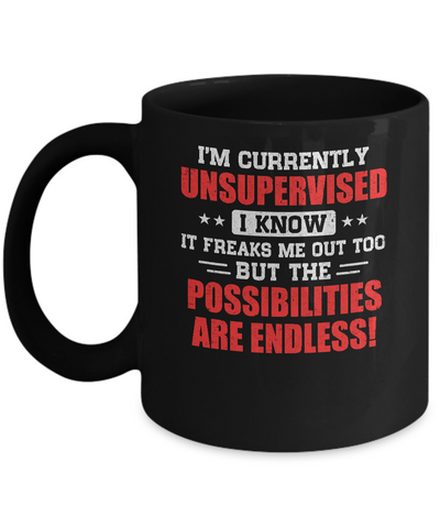 I Am Currently Unsupervised Mug Coffee Mug | Teecentury.com
