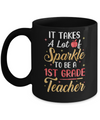 It Takes Lots Of Sparkle To Be A 1st Grade Teacher Mug Coffee Mug | Teecentury.com