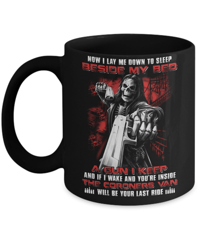Now I Lay Me Down To Sleep Beside My Bed A Gun I Keep Mug Coffee Mug | Teecentury.com