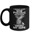 I Asked God For A Fishing Partner He Sent Me My Wife Mug Coffee Mug | Teecentury.com