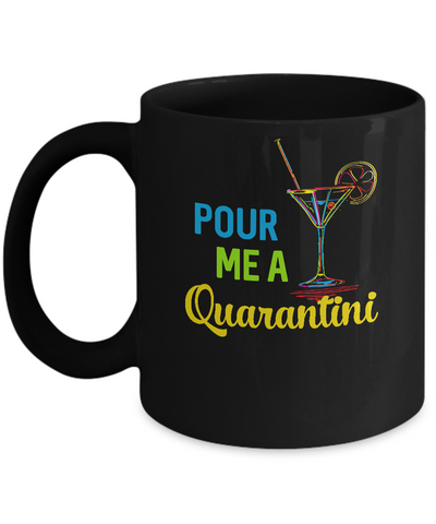 Pour Me A Quarantini Social Distance Quarentine Mug Coffee Mug | Teecentury.com