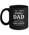 I'm A Proud Bonus Dad Fathers Day Gift From Daughter Mug Coffee Mug | Teecentury.com