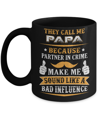 They Call Me Papa Because Partner In Crime Mug Coffee Mug | Teecentury.com