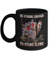 Knight Templar Be Strong Enough To Stand Alone Mug Coffee Mug | Teecentury.com