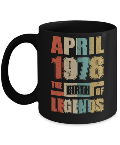 Vintage Retro April 1978 Birth Of Legends 44th Birthday Mug Coffee Mug | Teecentury.com