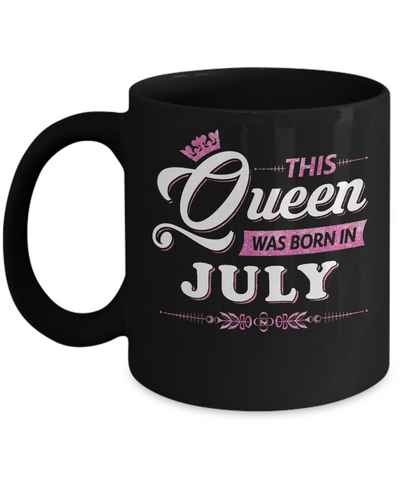 This Queen Was Born In July Mug Coffee Mug | Teecentury.com
