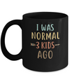 I Was Normal 3 Kids Ago Funny Mommy Mom Mothers Day Mug Coffee Mug | Teecentury.com