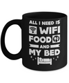 All I Need Is Wifi Food And My Bed Mug Coffee Mug | Teecentury.com