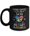 I Wear A Puzzle For My Son Autism Awareness Mug Coffee Mug | Teecentury.com