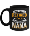 I'm Not Retired I'm A Professional Nana Mug Coffee Mug | Teecentury.com