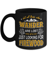 Some Of Us Are Just Looking For Firewood Mug Coffee Mug | Teecentury.com