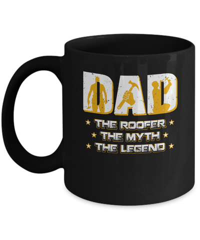 Dad The Roofer The Myth The Legend Mug Coffee Mug | Teecentury.com
