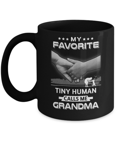My Favorite Tiny Human Calls Me Grandma Mug Coffee Mug | Teecentury.com