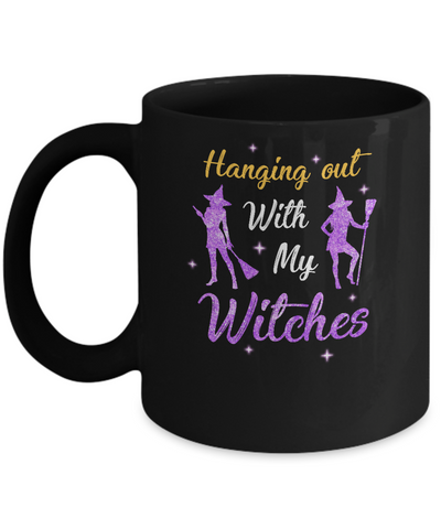 Hanging Out With My Witches Funny Halloween Witch Mug Coffee Mug | Teecentury.com