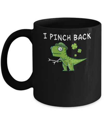 I Pinch Back Dinosaur T-Rex St Patrick's Day Mug Coffee Mug | Teecentury.com