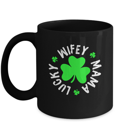 Wifey Mama Lucky St Patricks Day Mug Coffee Mug | Teecentury.com